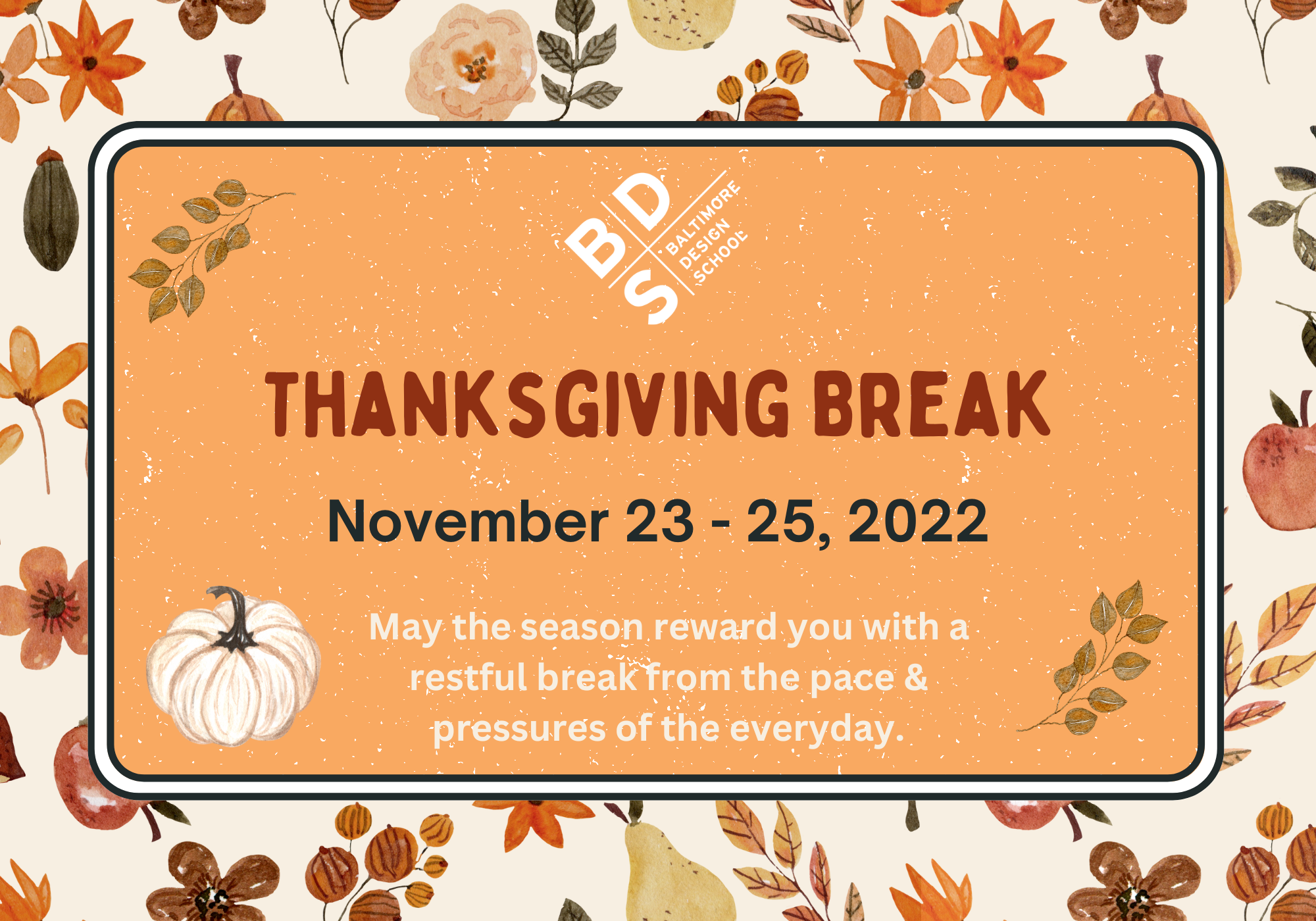 Thanksgiving Break  Nov. 23 - 25. NO SCHOOL!!